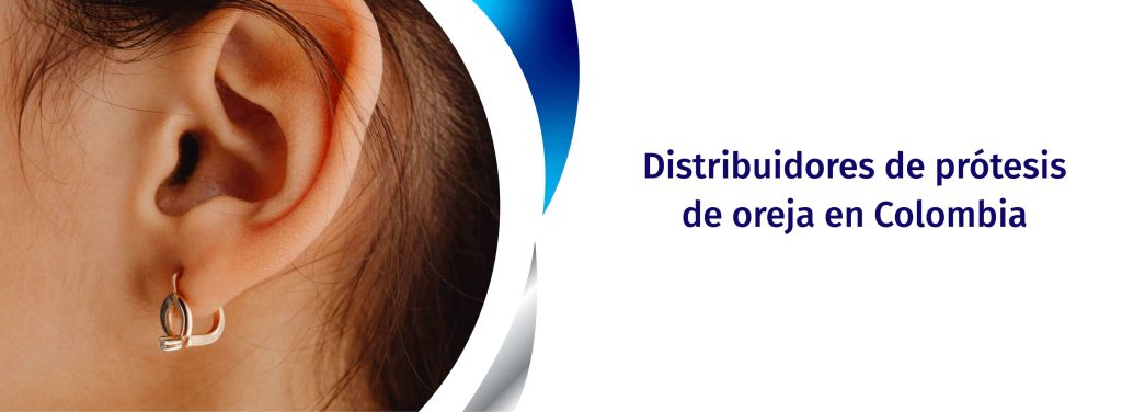 Distribuidores de Prótesis de oreja en Colombia